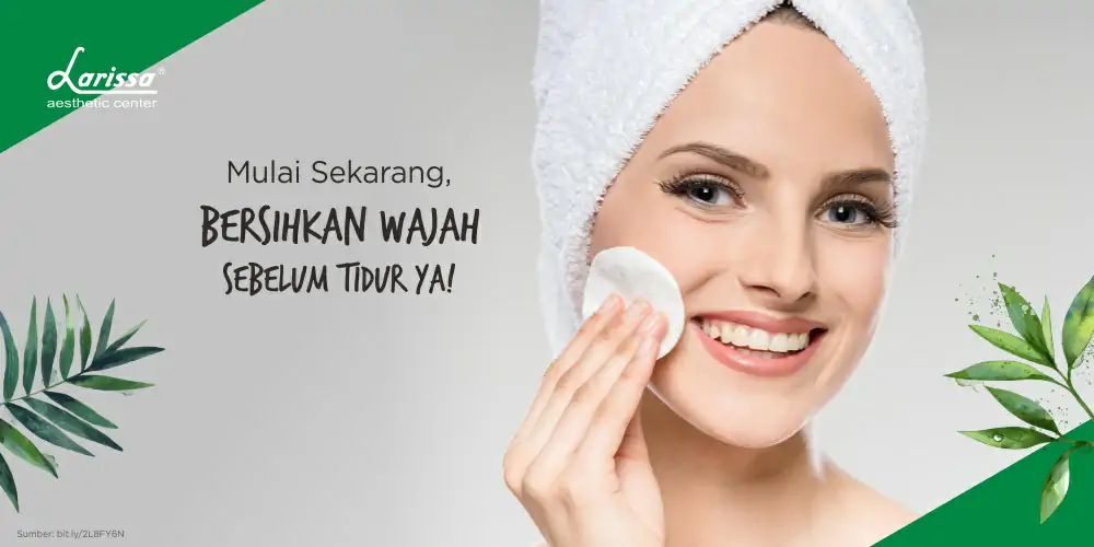 Ternyata, Ini Lho Alasan Pentingnya Membersihkan Wajah Sebelum Tidur!