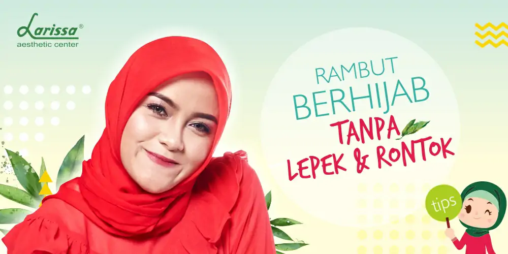 Berhijab? 4 Tips ini Efektif Untuk Cegah Rambut Lepek dan Rontok