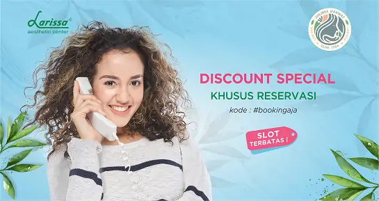 Promo Larissa, Spesial Buat Kamu Yang Reservasi