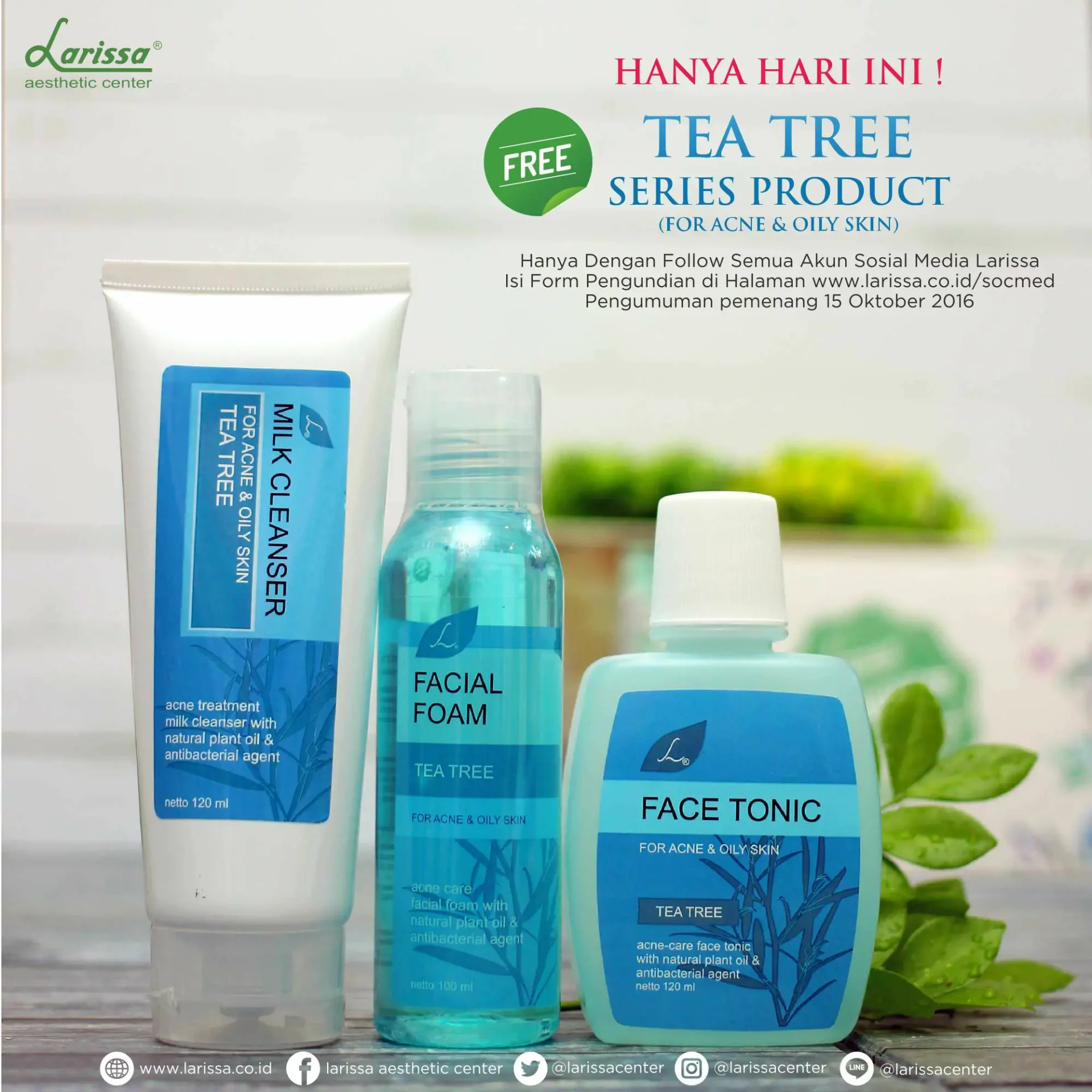 Follow Sosial Media Larissa, FREE "Tea Tree Series Product" Hari Ini !!