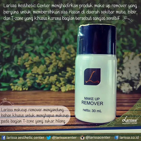 SEMPURNAKAN RANGKAIAN PENAMPILANMU DENGAN LARISSA MAKE UP REMOVER
