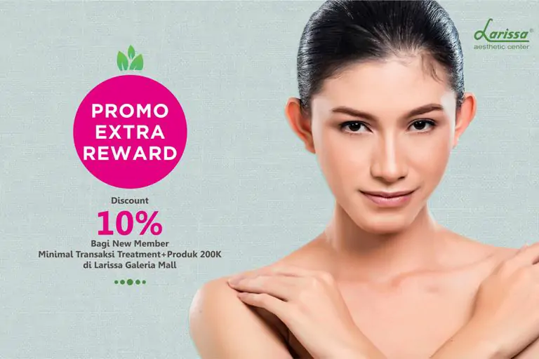Dapatkan Diskon Treatment & Produk di Larissa Cab. Galeria Mall Jogja