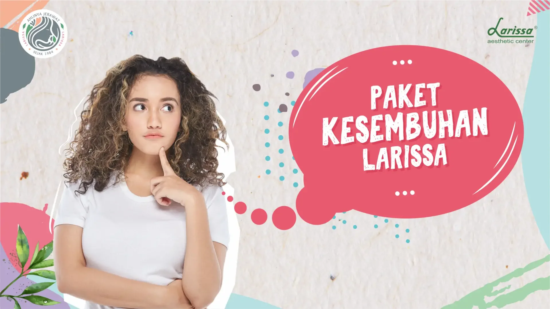 Wow Paket Kesembuhan Larissa Ini Wajib Kamu Coba Lho, Recommended!