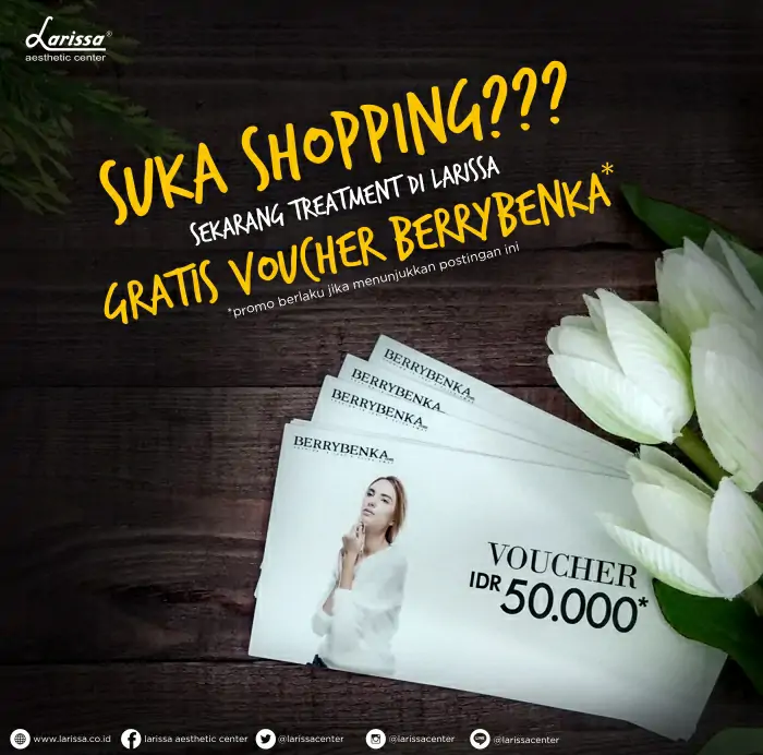 Treatment di Larissa Sekarang Dapat Voucher Diskon Berrybenka Senilai 50K